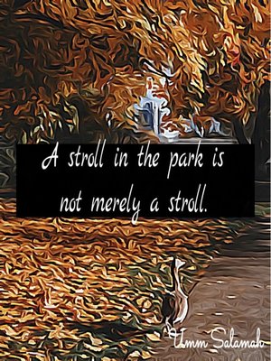 cover image of A stroll in the park is not merely a stroll.